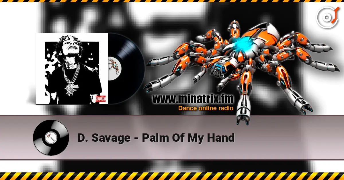 D. Savage - Palm Of My Hand escuchar online en alta calidad | Minatrix.FM