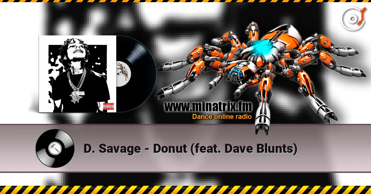 D. Savage - Donut (feat. Dave Blunts) escuchar online en alta calidad | Minatrix.FM