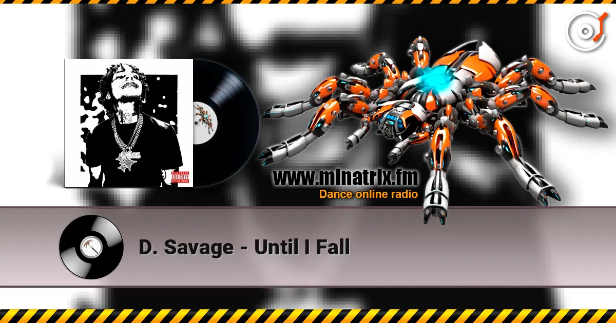 D. Savage - Until I Fall escuchar online en alta calidad | Minatrix.FM