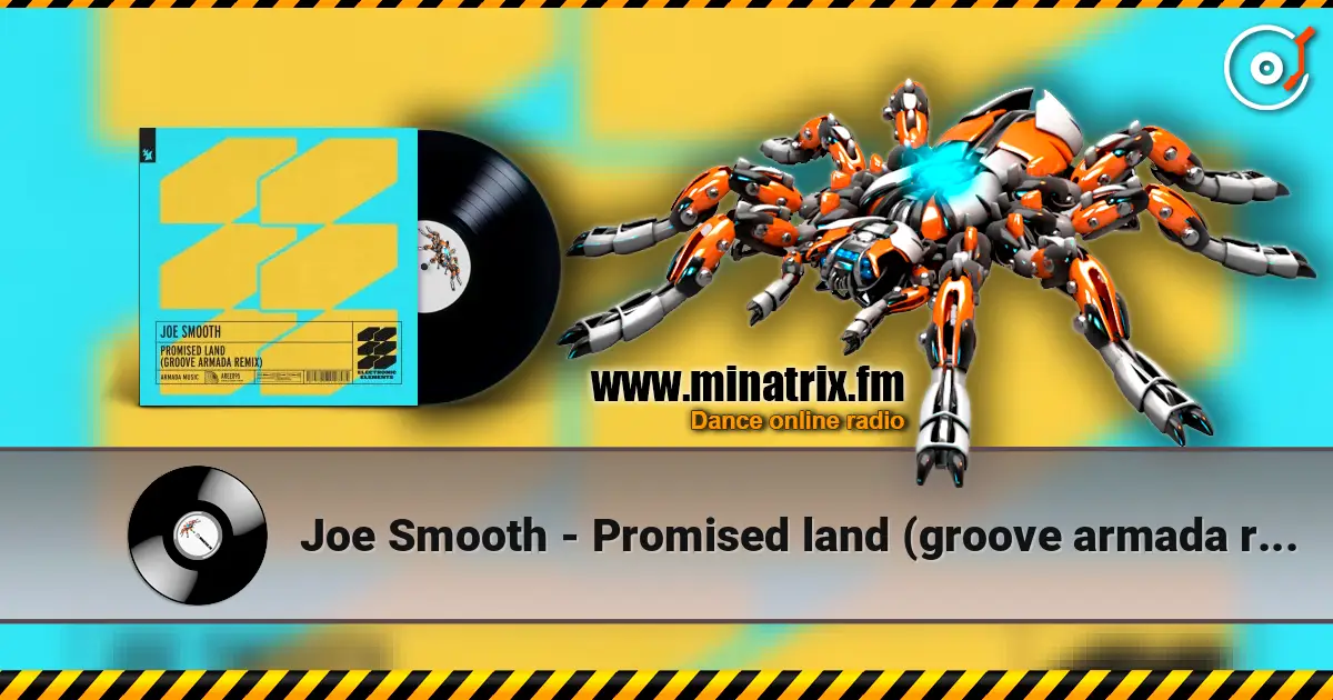 Joe Smooth - Promised land (groove armada remix) escuchar online en alta calidad | Minatrix.FM