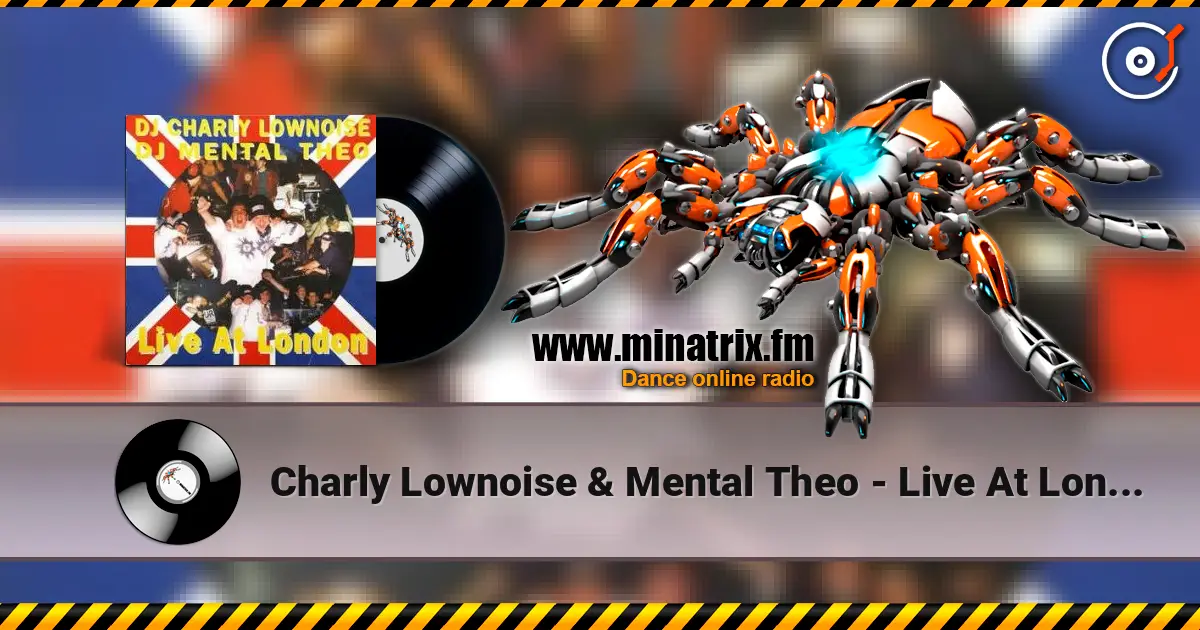 Charly Lownoise & Mental Theo - Live At London (Radio Dub) escuchar online en alta calidad | Minatrix.FM
