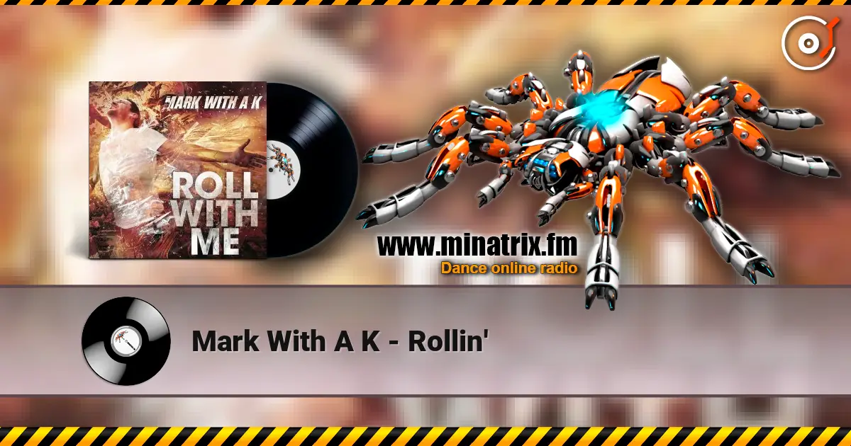 Mark With A K - Rollin' escuchar online en alta calidad | Minatrix.FM
