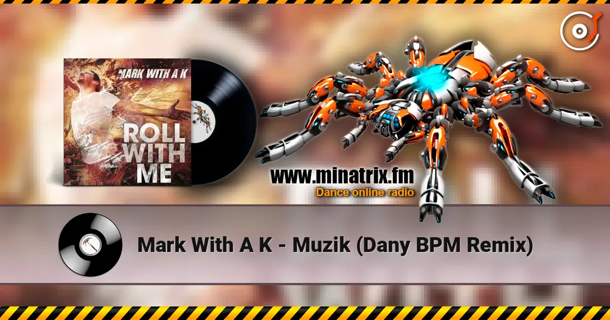Mark With A K - Muzik (Dany BPM Remix) escuchar online en alta calidad | Minatrix.FM