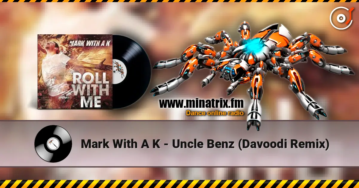 Mark With A K - Uncle Benz (Davoodi Remix) escuchar online en alta calidad | Minatrix.FM