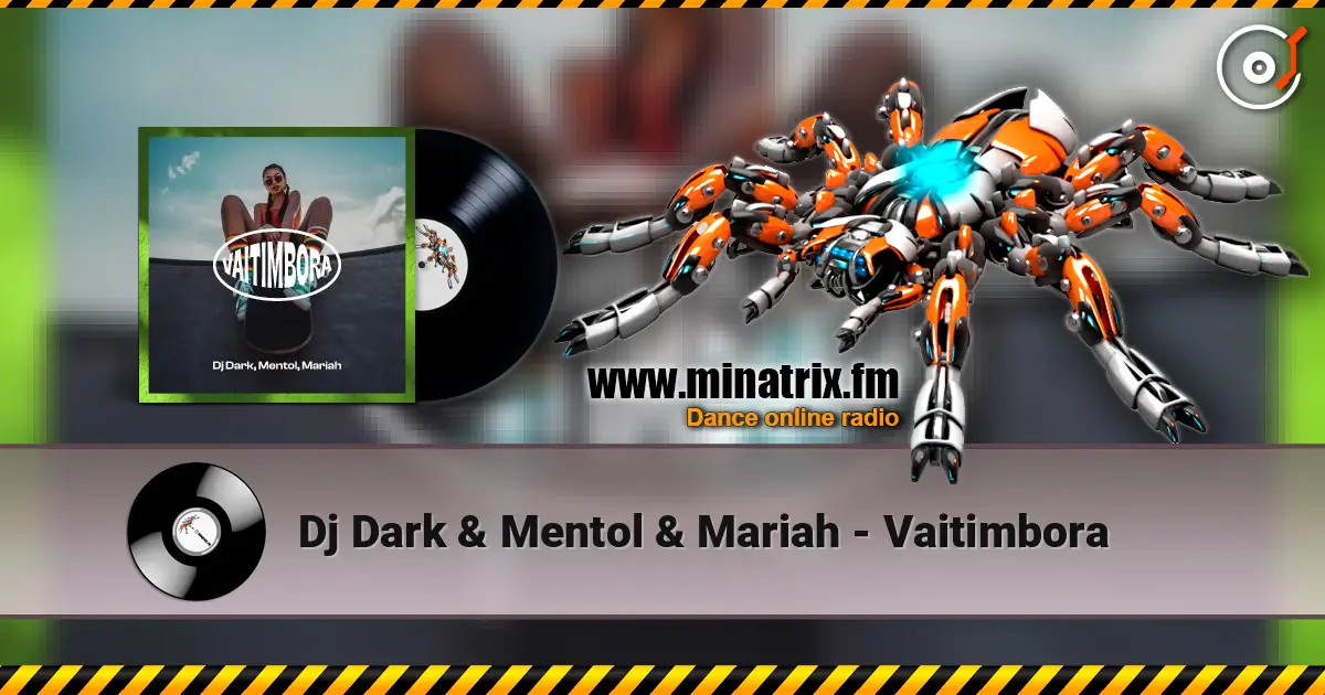 Dj Dark & Mentol & Mariah - Vaitimbora escuchar online en alta calidad | Minatrix.FM