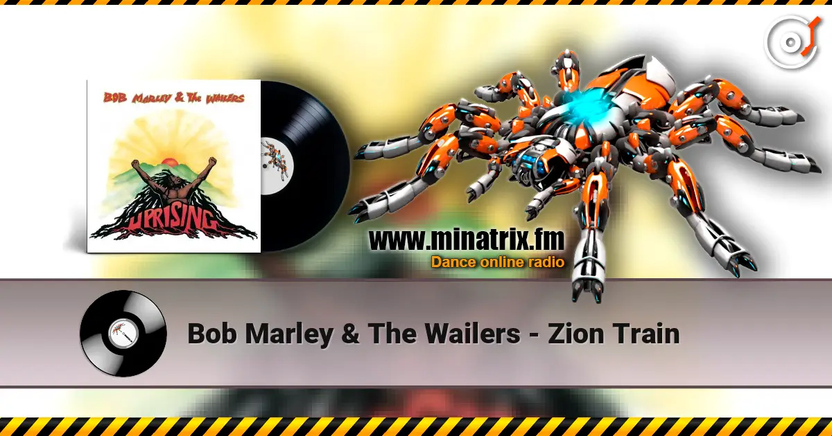Bob Marley & The Wailers - Zion Train escuchar online en alta calidad | Minatrix.FM