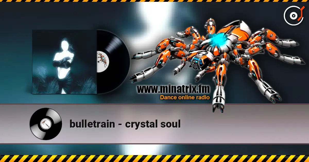 bulletrain - crystal soul escuchar online en alta calidad | Minatrix.FM