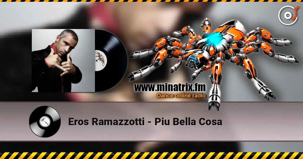 Eros Ramazzotti - Piu Bella Cosa escuchar online en alta calidad | Minatrix.FM