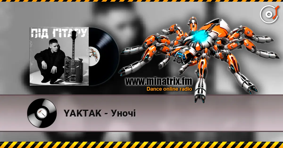 YAKTAK - Уночі escuchar online en alta calidad | Minatrix.FM