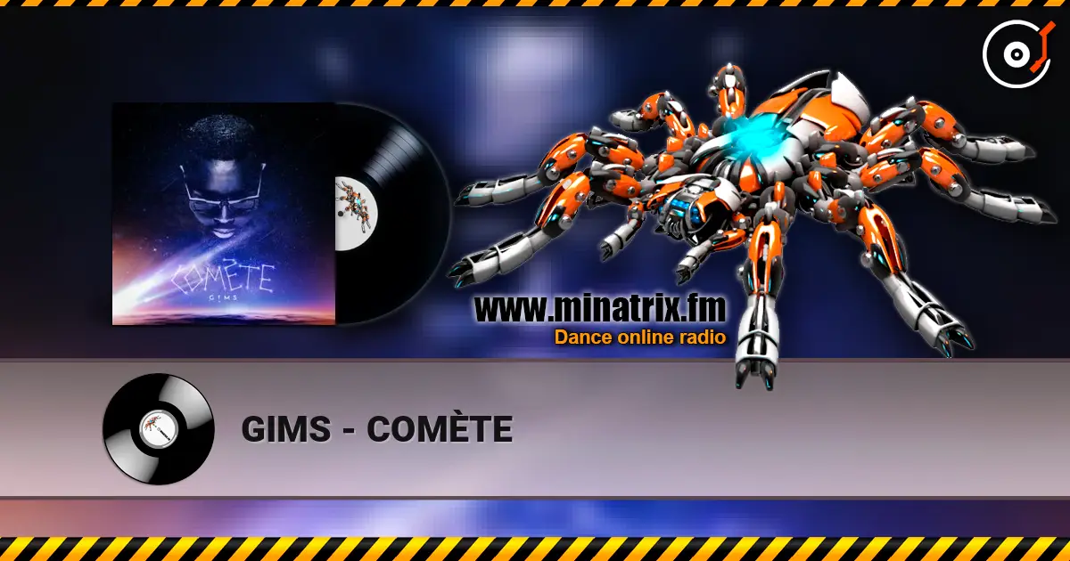 GIMS - COMÈTE escuchar online en alta calidad | Minatrix.FM