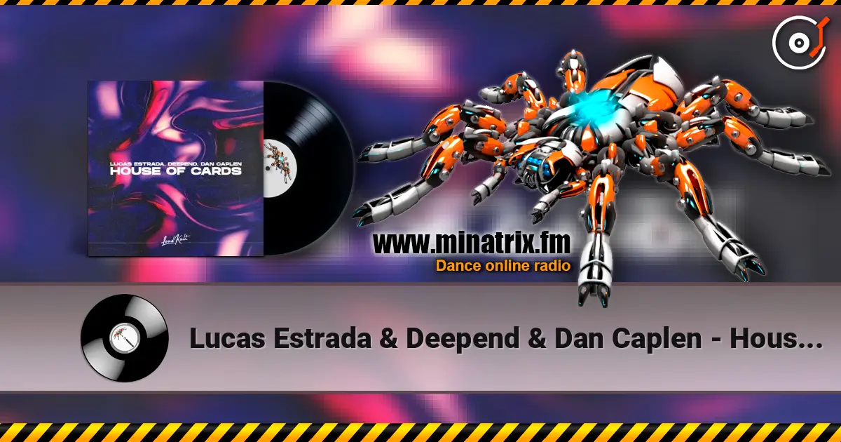 Lucas Estrada & Deepend & Dan Caplen - House Of Cards escuchar online en alta calidad | Minatrix.FM