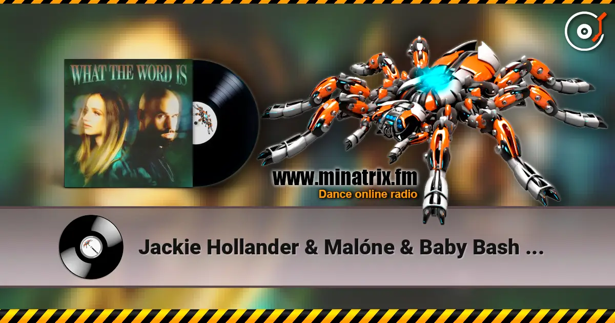 Jackie Hollander & Malóne & Baby Bash - What The Word Is escuchar online en alta calidad | Minatrix.FM