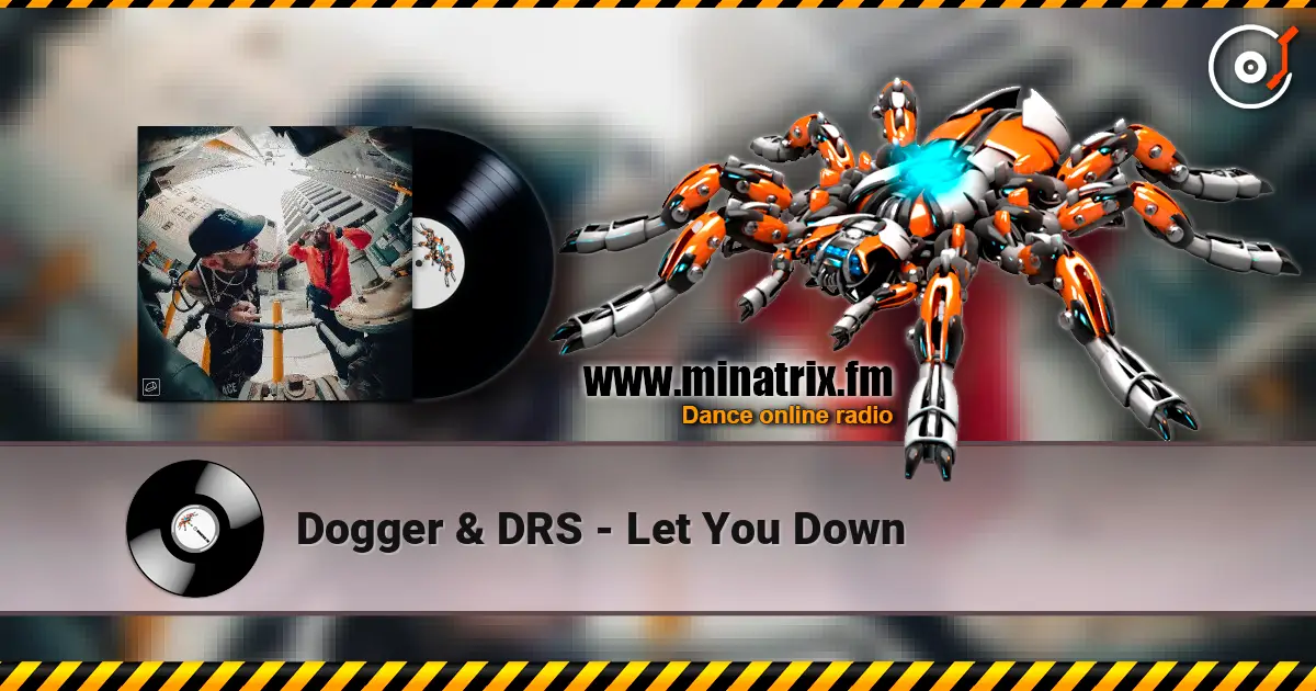 Dogger & DRS - Let You Down escuchar online en alta calidad | Minatrix.FM