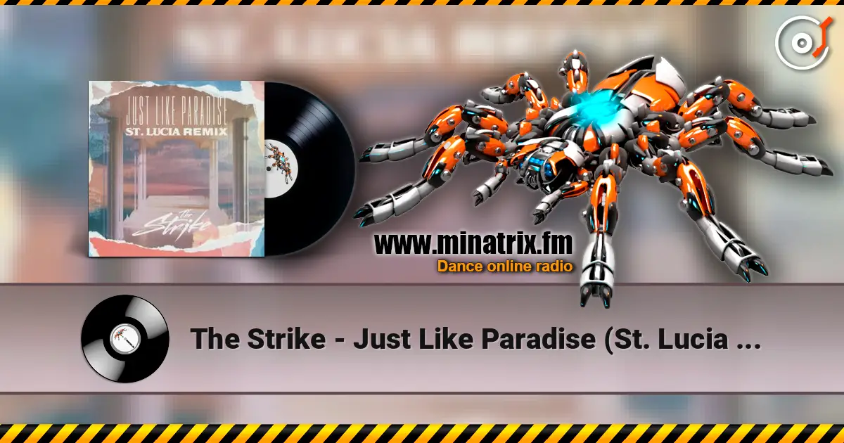 The Strike - Just Like Paradise (St. Lucia Remix) escuchar online en alta calidad | Minatrix.FM