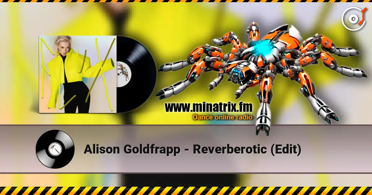 Alison Goldfrapp - Reverberotic (Edit) escuchar online en alta calidad | Minatrix.FM
