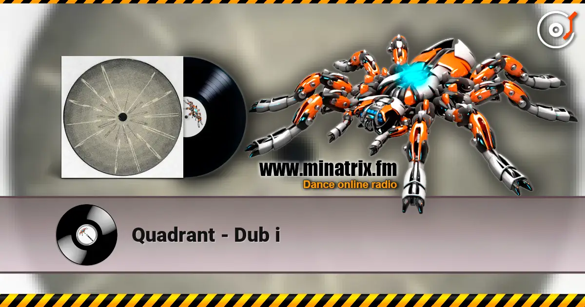 Quadrant - Dub i escuchar online en alta calidad | Minatrix.FM