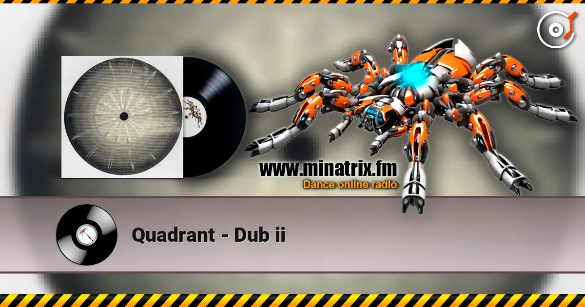 Quadrant - Dub ii escuchar online en alta calidad | Minatrix.FM