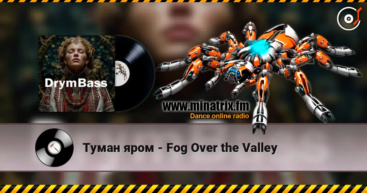 Туман яром - Fog Over the Valley escuchar online en alta calidad | Minatrix.FM