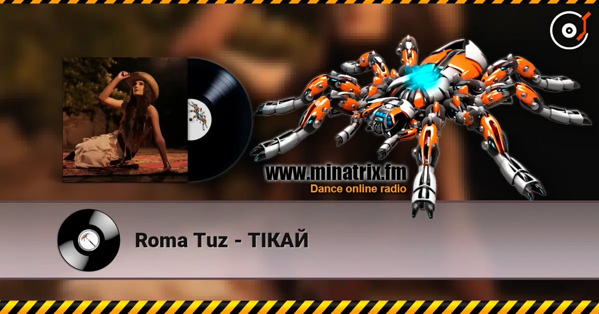 Roma Tuz - ТІКАЙ escuchar online en alta calidad | Minatrix.FM