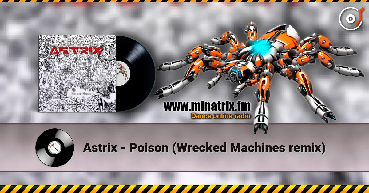 Astrix - Poison (Wrecked Machines remix) escuchar online en alta calidad | Minatrix.FM