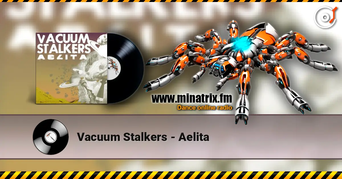 Vacuum Stalkers - Aelita escuchar online en alta calidad | Minatrix.FM