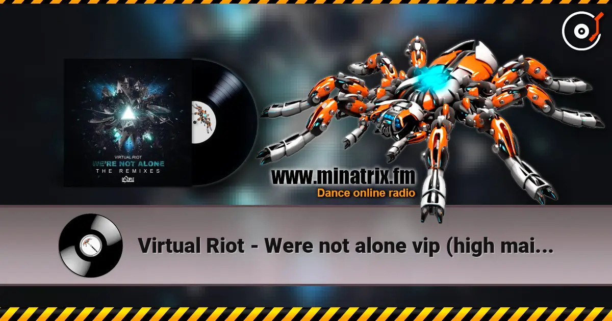 Virtual Riot - Were not alone vip (high maintenance remix) escuchar online en alta calidad | Minatrix.FM