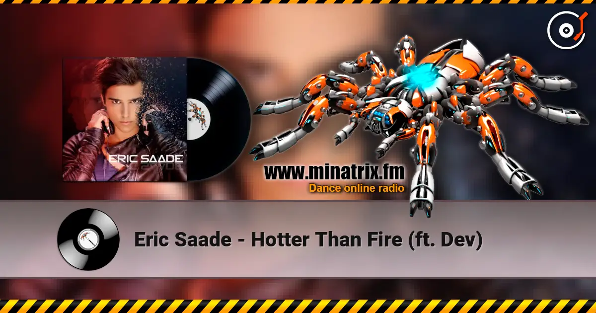 Eric Saade - Hotter Than Fire (ft. Dev) escuchar online en alta calidad | Minatrix.FM