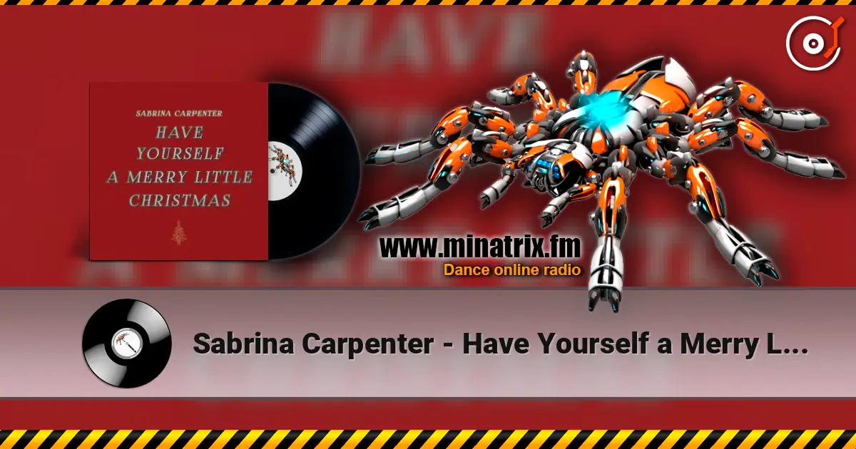 Sabrina Carpenter - Have Yourself a Merry Little Christmas escuchar online en alta calidad | Minatrix.FM