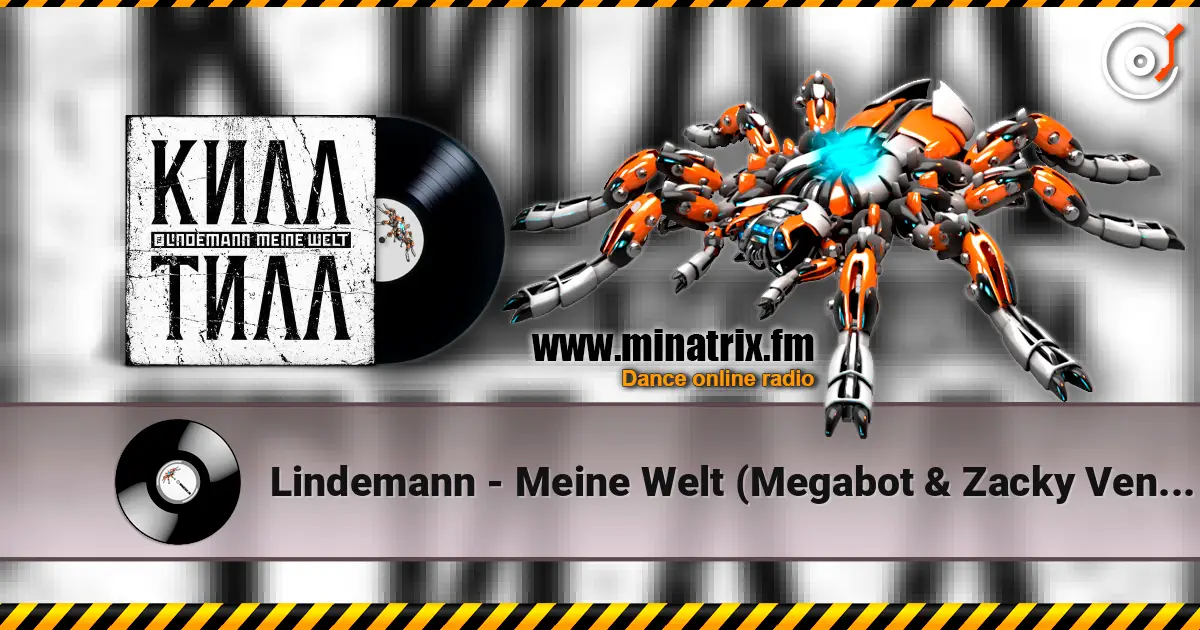 Lindemann - Meine Welt (Megabot & Zacky Vengeance Remix) escuchar online en alta calidad | Minatrix.FM