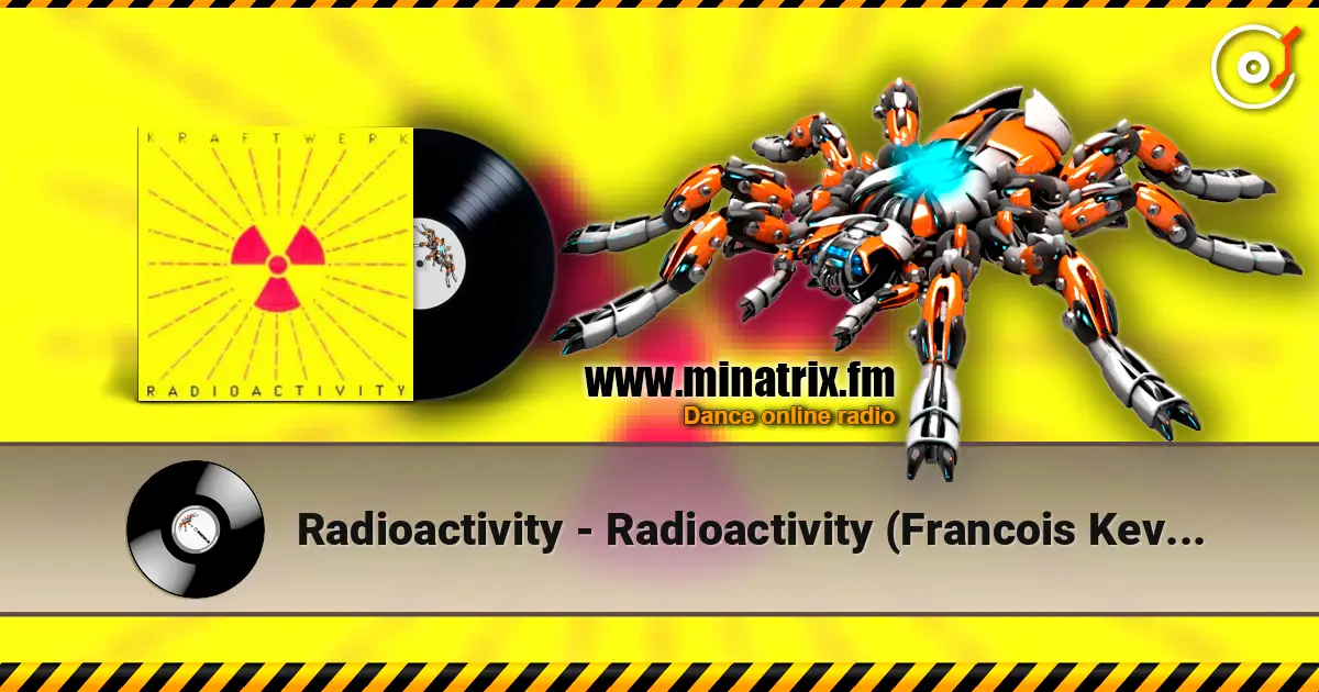Radioactivity - Radioactivity (Francois Kevorkian Remix) escuchar online en alta calidad | Minatrix.FM