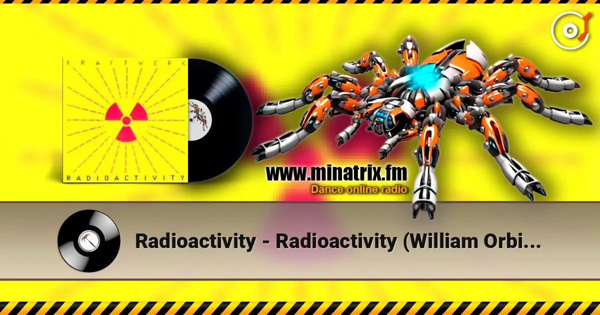 Radioactivity - Radioactivity (William Orbit Remix) escuchar online en alta calidad | Minatrix.FM