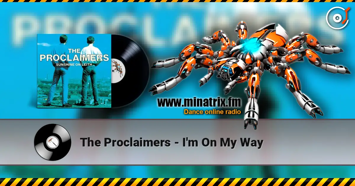 The Proclaimers - I'm On My Way escuchar online en alta calidad | Minatrix.FM