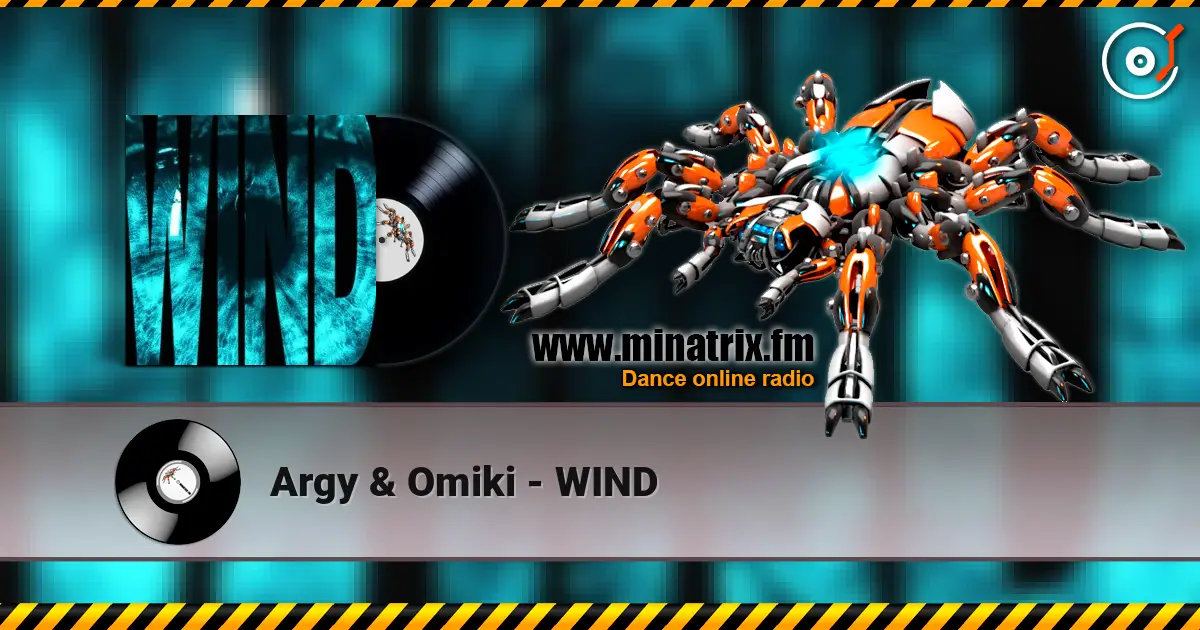 Argy & Omiki - WIND escuchar online en alta calidad | Minatrix.FM