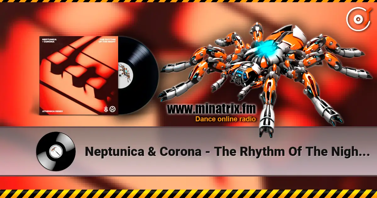 Neptunica & Corona - The Rhythm Of The Night (Athenica Remix) escuchar online en alta calidad | Minatrix.FM