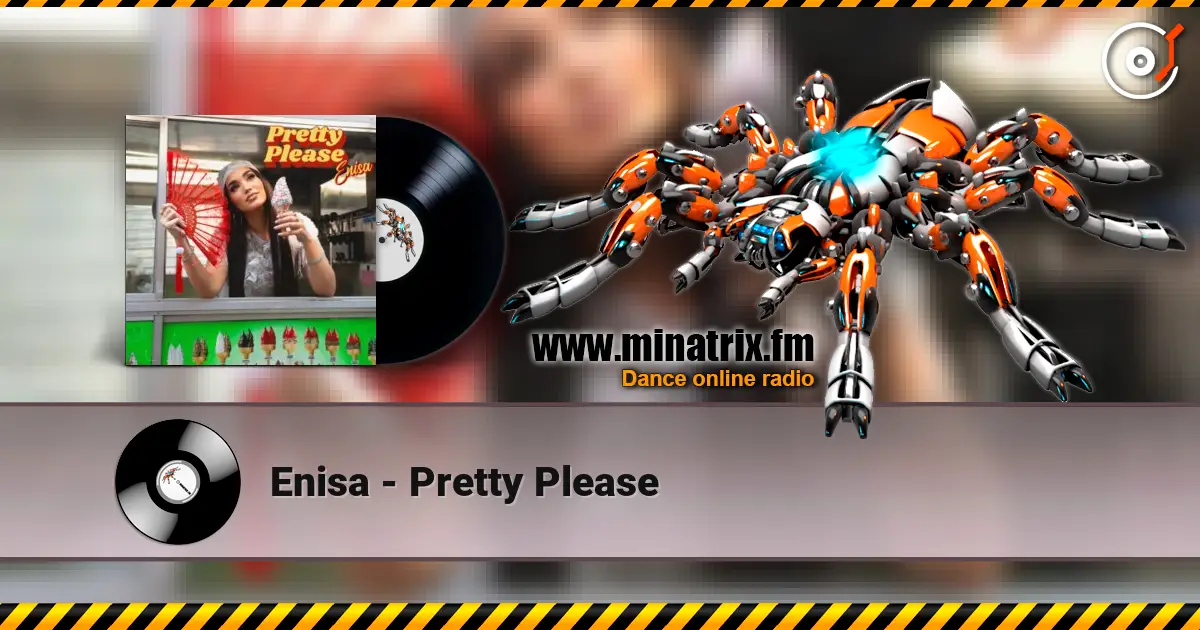 Enisa - Pretty Please escuchar online en alta calidad | Minatrix.FM