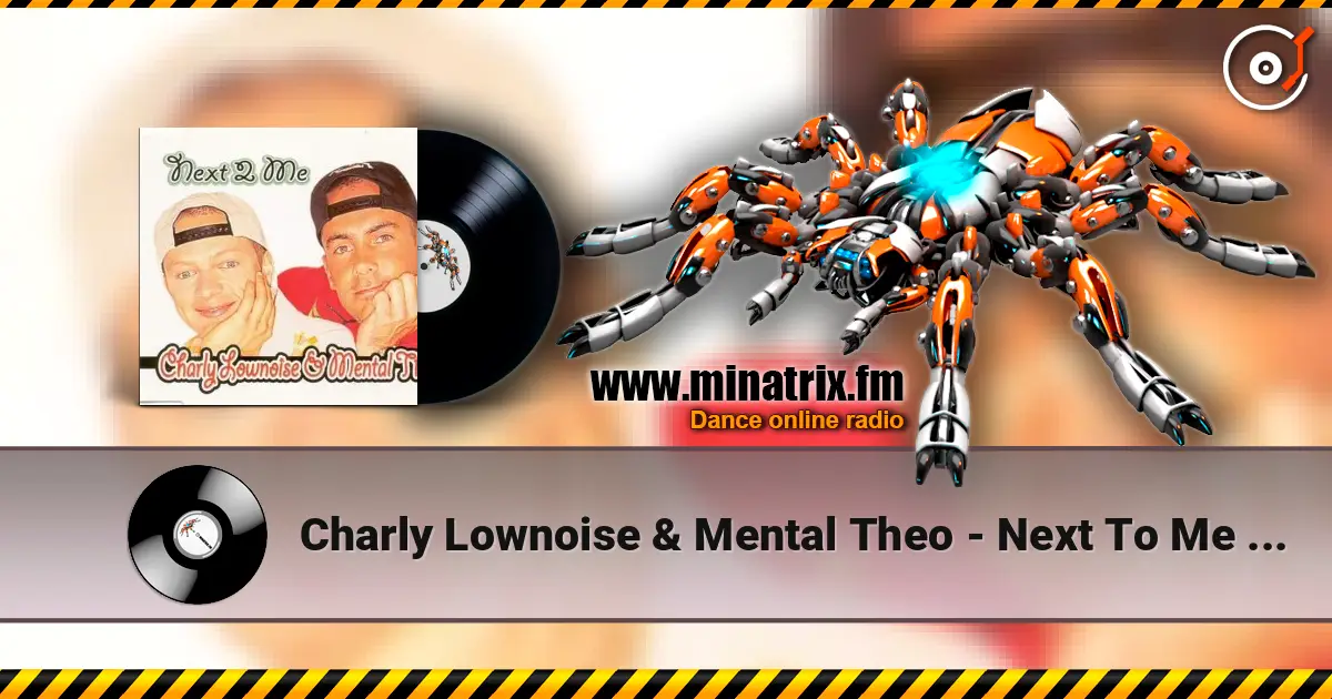 Charly Lownoise & Mental Theo - Next To Me (Radio Edit) escuchar online en alta calidad | Minatrix.FM