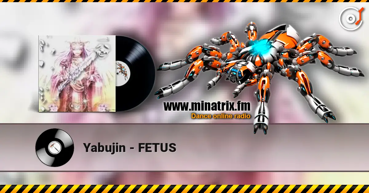 Yabujin - FETUS escuchar online en alta calidad | Minatrix.FM