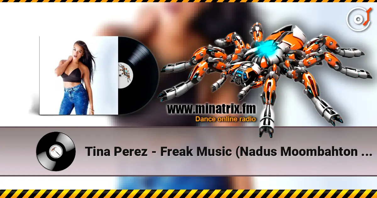 Tina Perez - Freak Music (Nadus Moombahton Rmx) escuchar online en alta calidad | Minatrix.FM