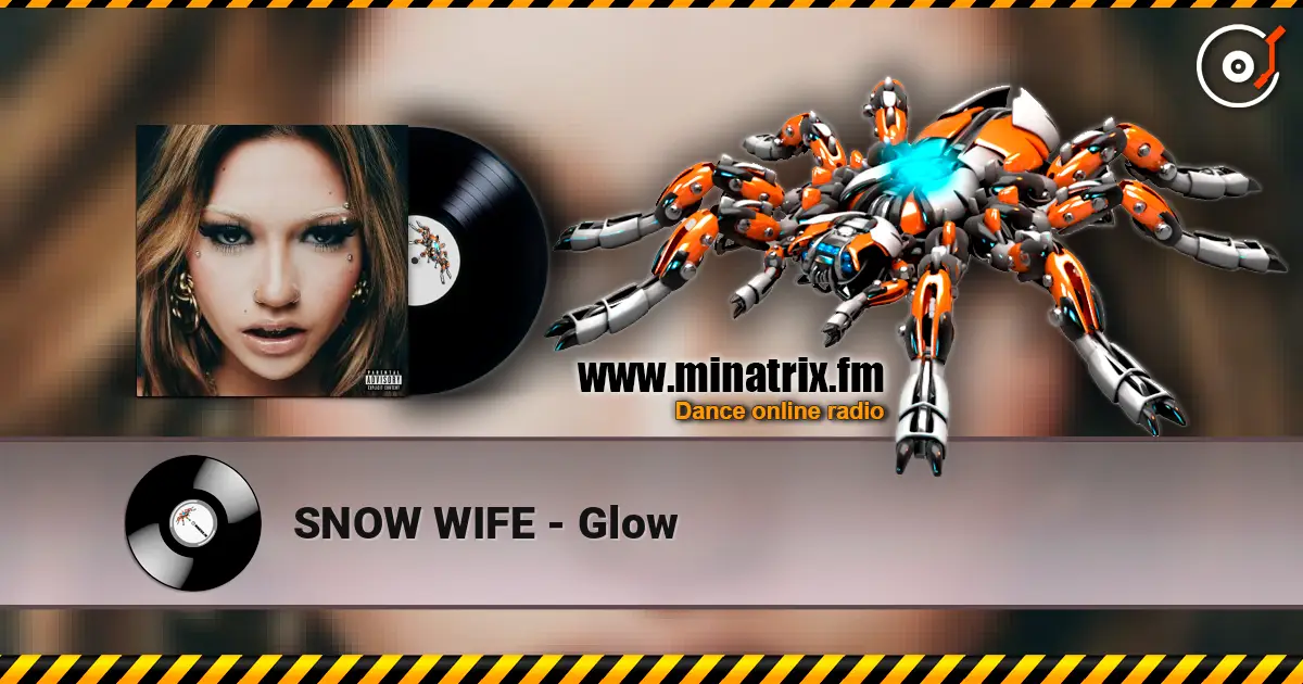 SNOW WIFE - Glow escuchar online en alta calidad | Minatrix.FM