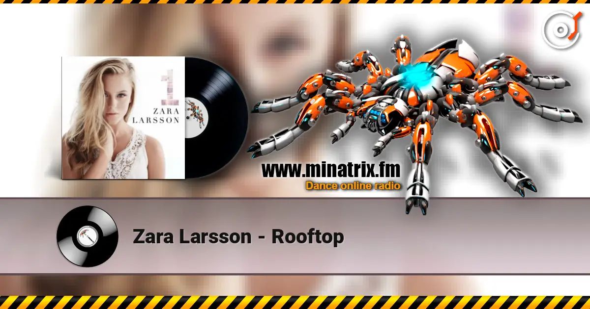 Zara Larsson - Rooftop escuchar online en alta calidad | Minatrix.FM