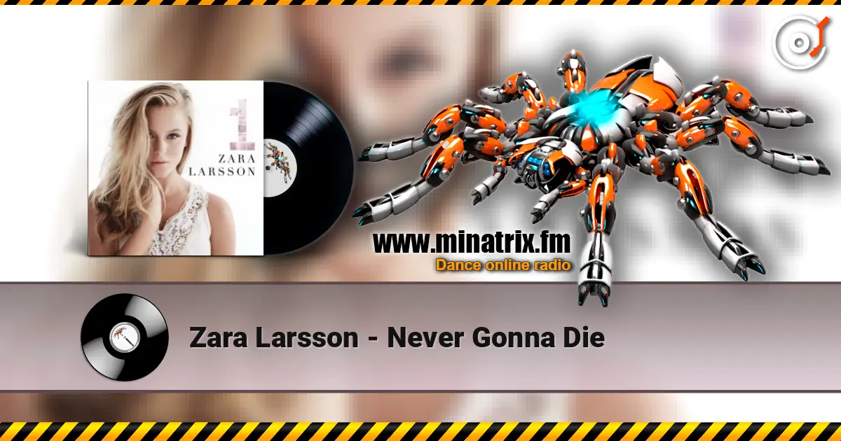 Zara Larsson - Never Gonna Die escuchar online en alta calidad | Minatrix.FM
