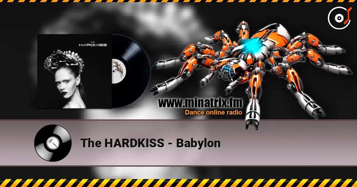 The HARDKISS - Babylon escuchar online en alta calidad | Minatrix.FM