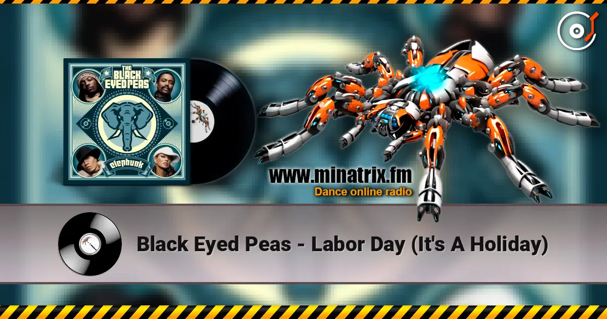 Black Eyed Peas - Labor Day (It's A Holiday) escuchar online en alta calidad | Minatrix.FM