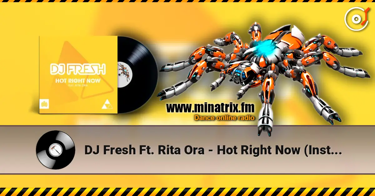 DJ Fresh Ft. Rita Ora - Hot Right Now (Instrumental) escuchar online en alta calidad | Minatrix.FM