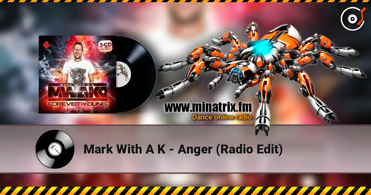 Mark With A K - Anger (Radio Edit) escuchar online en alta calidad | Minatrix.FM