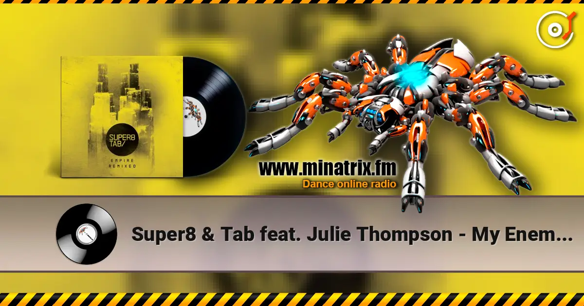 Super8 & Tab feat. Julie Thompson - My Enemy (Rank 1 Remix) escuchar online en alta calidad | Minatrix.FM