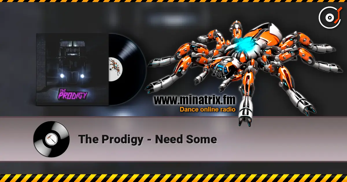The Prodigy - Need Some escuchar online en alta calidad | Minatrix.FM
