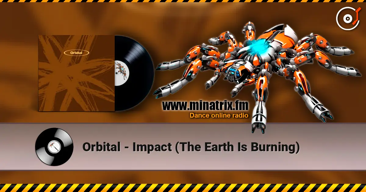 Orbital - Impact (The Earth Is Burning) escuchar online en alta calidad | Minatrix.FM
