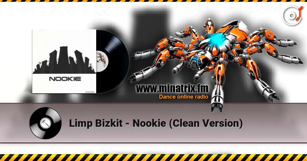 Limp Bizkit - Nookie (Clean Version) escuchar online en alta calidad | Minatrix.FM
