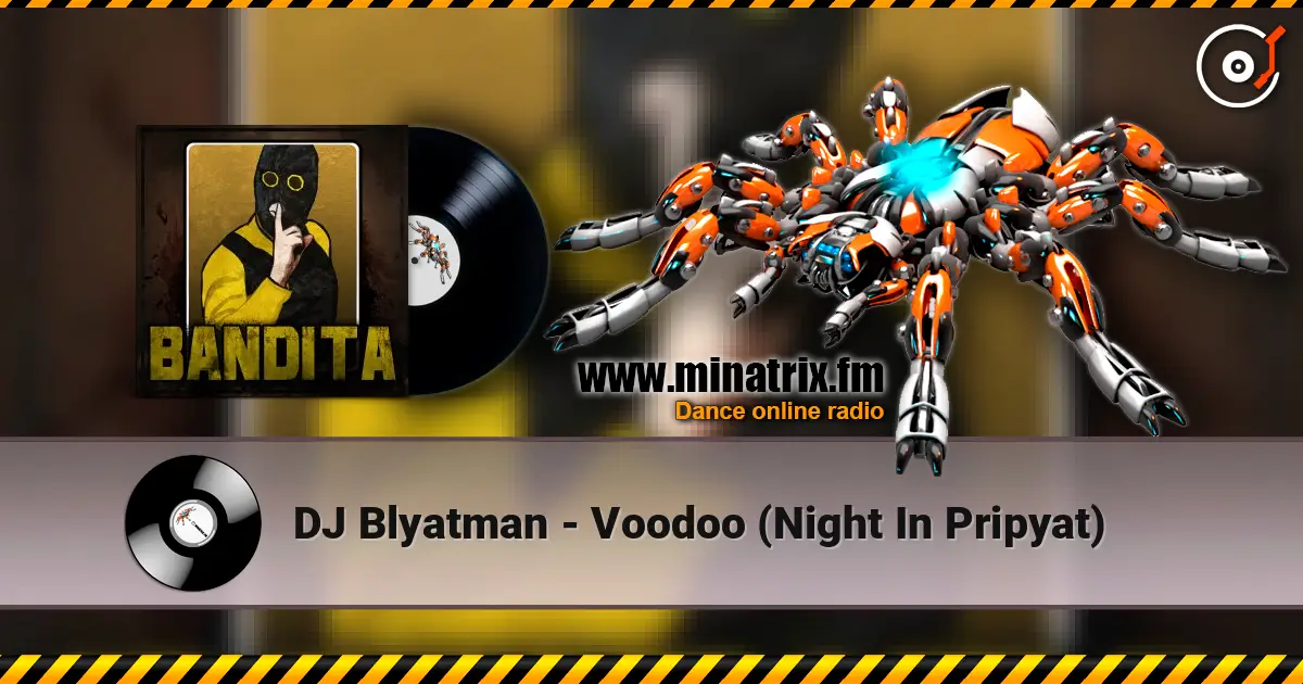 DJ Blyatman - Voodoo (Night In Pripyat) escuchar online en alta calidad | Minatrix.FM
